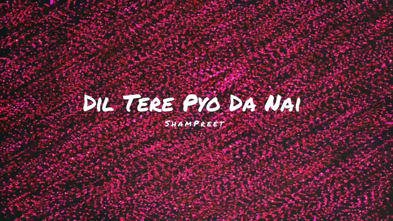 Dil_Tere_Pyo_Da_Nai___ShamPreet___Dil_Tere_Pio_Da_Ni___New_Punjabi_Song_2024(1080p)