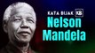 Kata-kata Bijak Terbaik Nelson Mandela yang Menginspirasi Dunia _ Kata Bijak