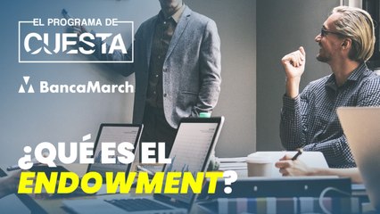 Sebastian Hillgarth destaca las ventajas del endowment