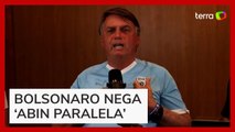 Bolsonaro nega ter criado ‘Abin paralela’ para espionar adversários políticos