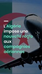 L'Algérie impose une nouvelle règle aux compagnies aériennes