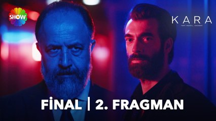 Kara Final Bölümü 2. Fragman | "Sonunda karşılaştık Akay Talan!"