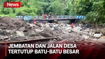 Diterjang Banjir Bandang, Jembatan dan Jalan Desa Tertutup Batu-Batu Besar di Pasuruan