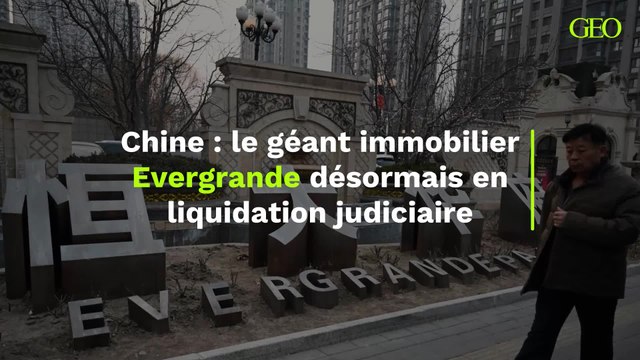 Chine : le géant immobilier Evergrande désormais en liquidation judiciaire