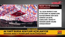 Cumhurbaşkanı Erdoğan, Bursa adaylarını açıkladı