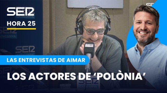 Las entrevistas de Aimar | Los actores de 'Polònia'