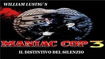 Film Maniac Cop 3: Il Distintivo del Silenzio HD