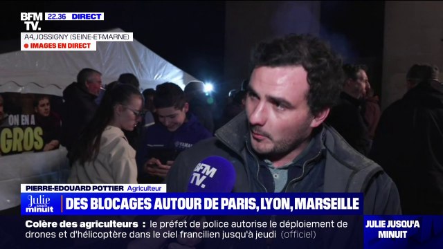 Mobilisation des agriculteurs: Ce n'est qu'en bloquant Paris complètement que le monde agricole se fera entendre , estime Pierre-Édouard Pottier, céréalier participant au blocage de l'A4