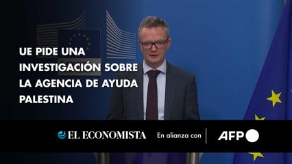 UE pide una investigación sobre la agencia de ayuda palestina