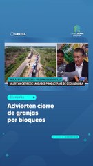 Advierten cierre de granjas por bloqueos