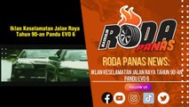 RODA PANAS NEWS IKLAN JALAN RAYA PANDU EVO 6