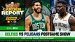 LIVE: Celtics vs Pelicans Postgame Show | Garden Report