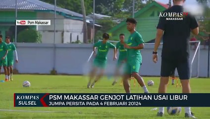 PSM Makassar Genjot Latihan Usai Libur