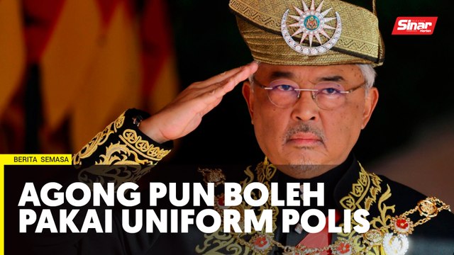 Agong pun boleh pakai uniform polis