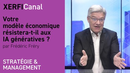 Votre modèle économique résistera-t-il aux IA génératives ? [Frédéric Fréry]