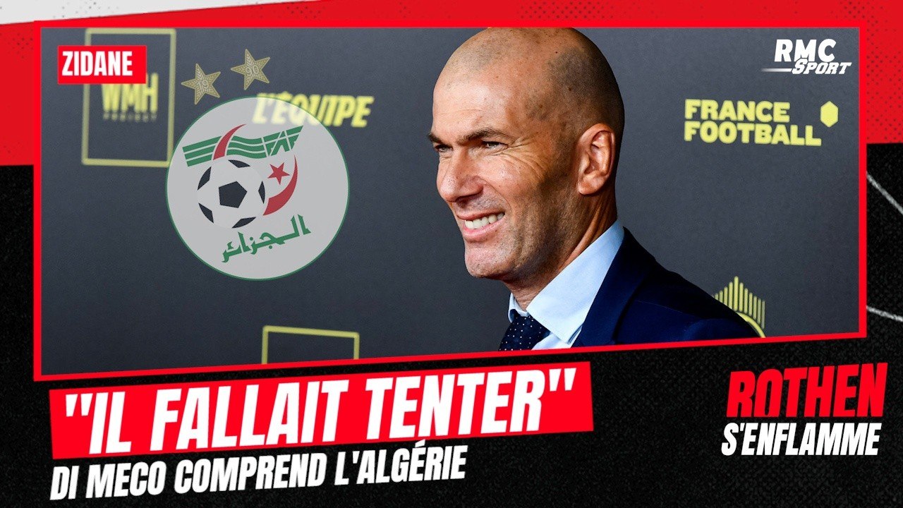 Algérie : "Il fallait tenter Zidane, même si c'était infaisable"