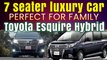 Toyota Esquire Hybrid -7 Seater Luxury Family Vehicle - Watch Video For Features And Complete Review