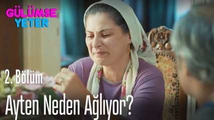 Ayten neden ağlıyor? - Gülümse Yeter 2  Bölüm
