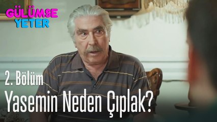 Yasemin'in üstü neden çıplak? - Gülümse Yeter 2  Bölüm