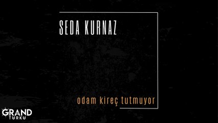 Seda Kurnaz - Odam Kireç Tutmuyor (Official Audio)