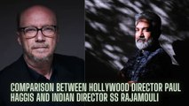 Comparison between Hollywood Director Paul Haggis and Indian Director SS Rajamouli (1)