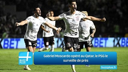 Gabriel Moscardo opéré au Qatar, le PSG le surveille de près