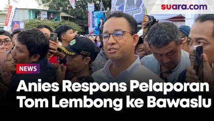 Anies Respons Pelaporan Tom Lembong ke Bawaslu Soal Dugaan Unggah Pasal Palsu Pemilu