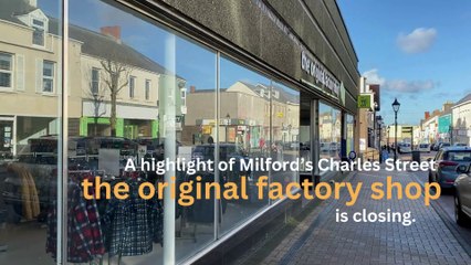 Closure of the original factory shop will be a blow for Milford Haven