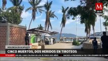 Tiroteos en Acapulco dejan cinco muertos y dos heridos; un menor entre ellos