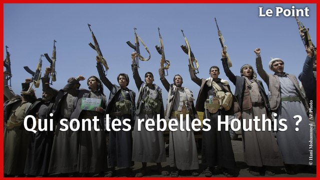 Attaques en mer rouge : qui sont les houthis ?