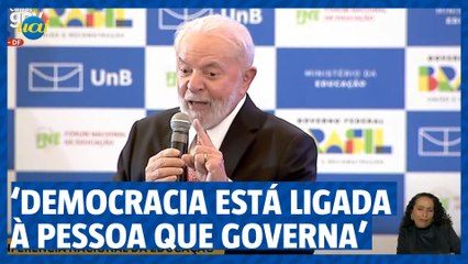 ‘Democracia está ligada ao comportamento da pessoa que governa’, diz Lula