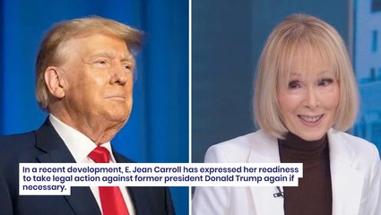 'Absolutely,' Says Carroll To More Legal Action Against Trump Over Assault Allegations