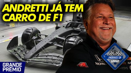 ANDRETTI TEM CARRO PRONTO PARA F1 + LECLERC EM MODO URGÊNCIA NA FERRARI | Paddock Sprint