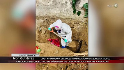 Colectivo Buscando corazones en Jalisco han recibido amenazas por realizar su labor