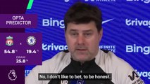 Would Pochettino bet on a Liverpool v Chelsea draw?