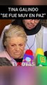 Últimos momentos con vida de Tina Galindo