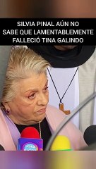 Silvia Pinal desconoce la muerte de Tina Galindo