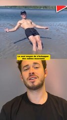 Le seul moyen de s’échapper des sables mouvants 