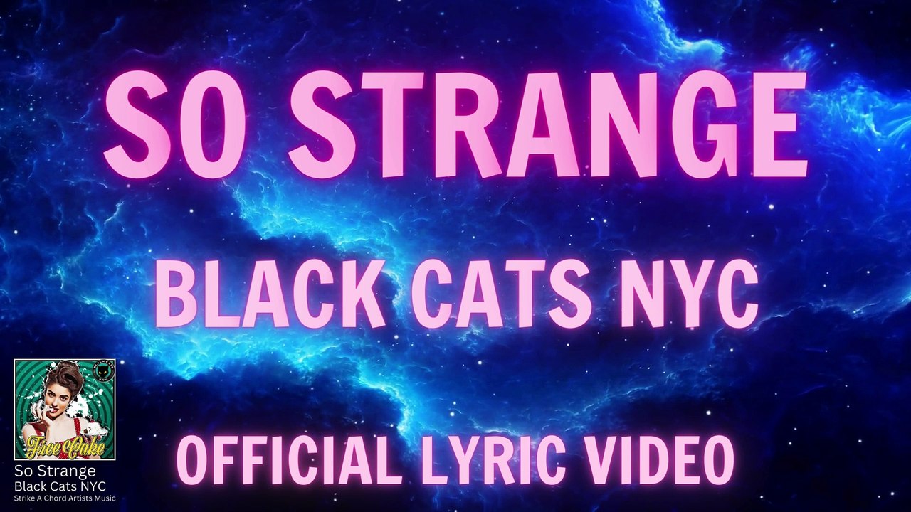 Black Cats NYC - So Strange (Official Lyric Video)