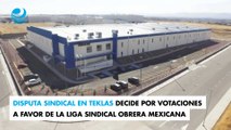 Disputa sindical en Teklas se decide por votaciones a favor de la Liga Sindical Obrera Mexicana