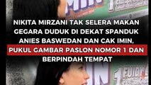 Nikita Mirzani Tak Selera Makan Gegara Duduk di Dekat Spanduk Anies Baswedan dan Cak Imin, Pukul Gambar Paslon Nomor 1 dan Berpindah Tempat