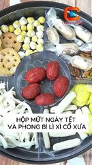 HỘP MỨT NGÀY TẾT VÀ PHONG BÌ LÌ XÌ CỔ XƯA