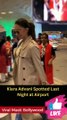 Kiara Advani arrived at Mumbai airport last night Viral Masti Bollywood