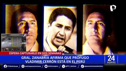 Gral. Víctor Zanabria asegura que Vladimir Cerrón está en Perú y espera capturarlo en dos semanas