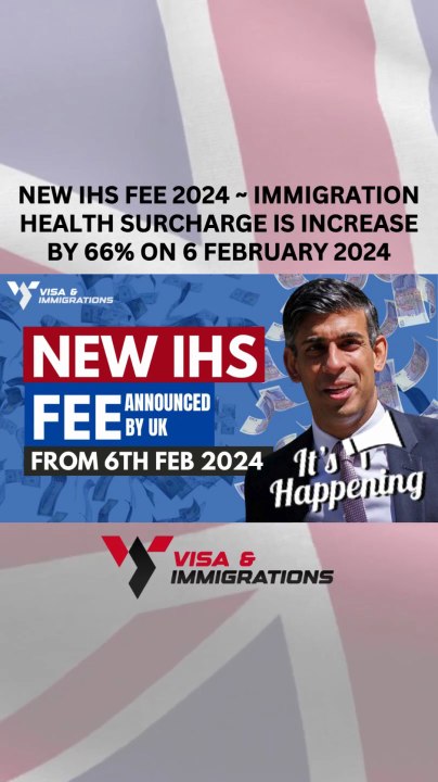 IHS Fee 2024 Update 66% Surge in Immigration Health Surcharge on February 6, 2024