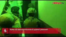 Kafes-33 operasyonlarında 9 şüpheli yakalandı