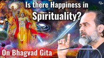 Is there happiness in spirituality? How to build faith? Acharya Prashant, on Bhagvad Gita (2020)