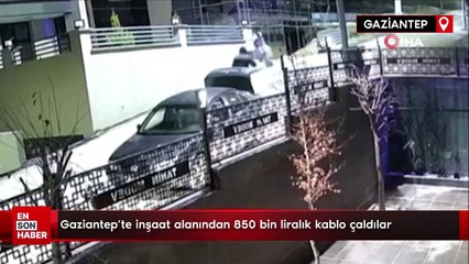 Gaziantep’te inşaat alanından 850 bin liralık kablo çaldılar