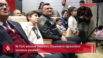 İlk Türk astronot Gezeravcı, Diyarbakırlı öğrencilerin sorularını yanıtladı