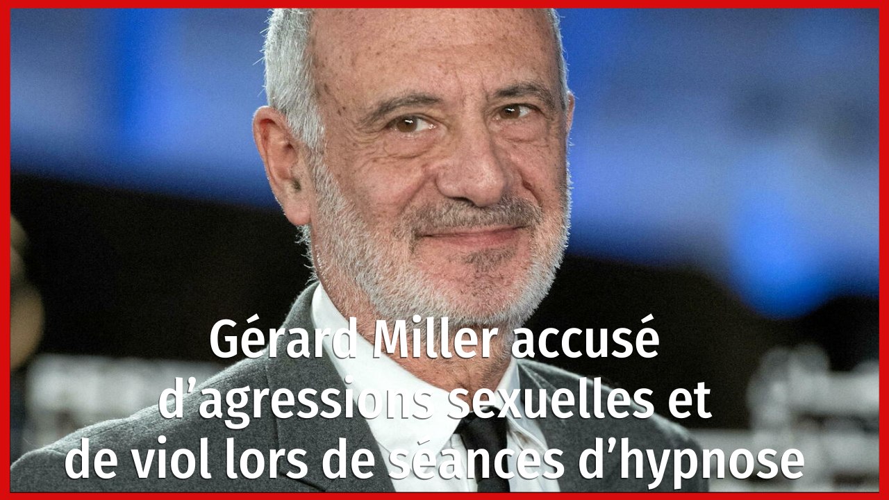 Gérard Miller Accusé Dagressions Sexuelles Et De Viol Lors De Séances